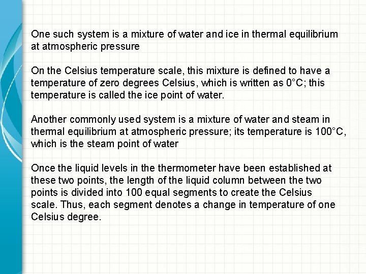 One such system is a mixture of water and ice in thermal equilibrium at