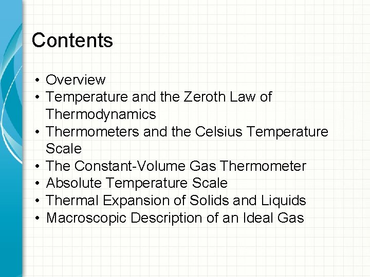 Contents • Overview • Temperature and the Zeroth Law of Thermodynamics • Thermometers and
