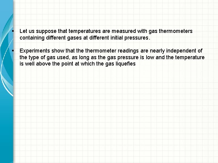 § Let us suppose that temperatures are measured with gas thermometers containing different gases