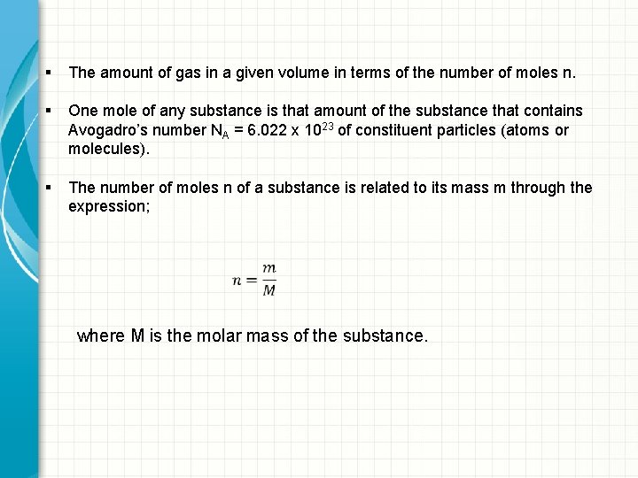 § The amount of gas in a given volume in terms of the number