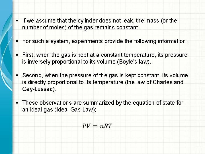 § If we assume that the cylinder does not leak, the mass (or the