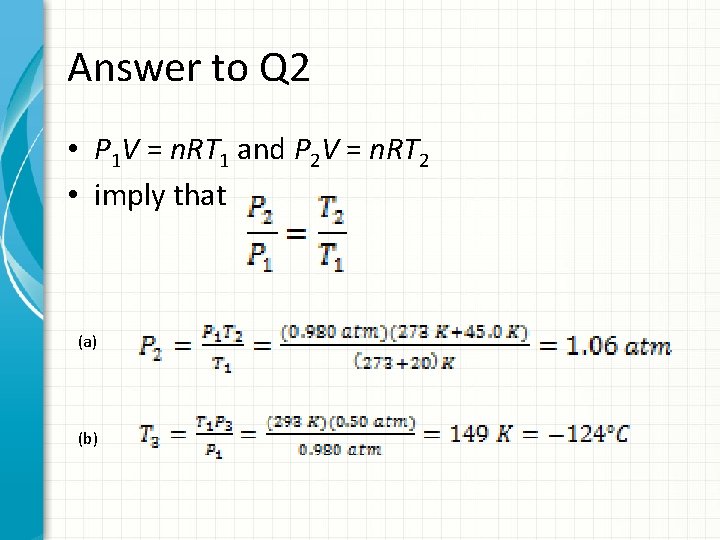Answer to Q 2 • P 1 V = n. RT 1 and P