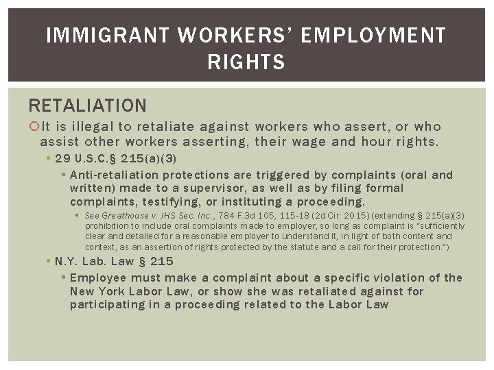 IMMIGRANT WORKERS’ EMPLOYMENT RIGHTS RETALIATION It is illegal to retaliate against workers who assert,