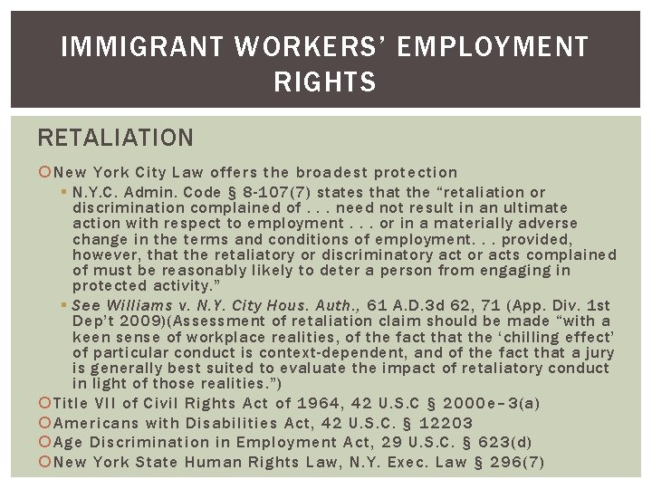 IMMIGRANT WORKERS’ EMPLOYMENT RIGHTS RETALIATION New York City Law offers the broadest protection §