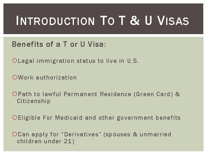 I NTRODUCTION T O T & U V ISAS Benefits of a T or
