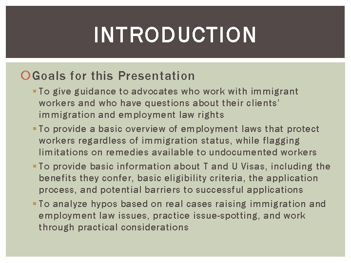 INTRODUCTION Goals for this Presentation § To give guidance to advocates who work with