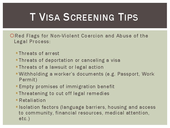 T V ISA S CREENING T IPS Red Flags for Non-Violent Coercion and Abuse
