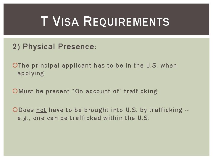 T V ISA R EQUIREMENTS 2) Physical Presence: The principal applicant has to be