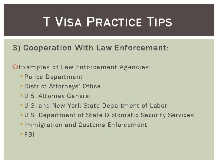 T V ISA P RACTICE T IPS 3) Cooperation With Law Enforcement: Examples of