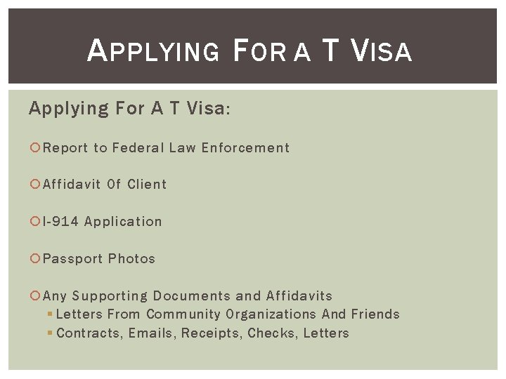 A PPLYING F OR A T V ISA Applying For A T Visa: Report