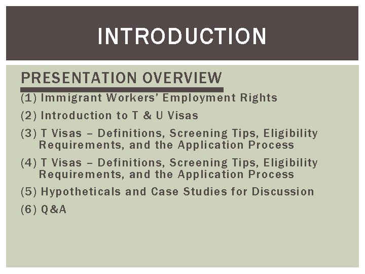 INTRODUCTION PRESENTATION OVERVIEW (1) Immigrant Workers’ Employment Rights (2) Introduction to T & U