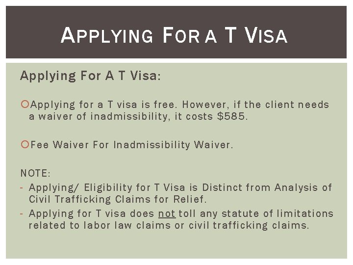 A PPLYING F OR A T V ISA Applying For A T Visa: Applying