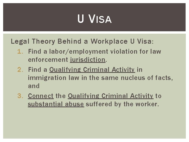 U V ISA Legal Theory Behind a Workplace U Visa: 1. Find a labor/employment