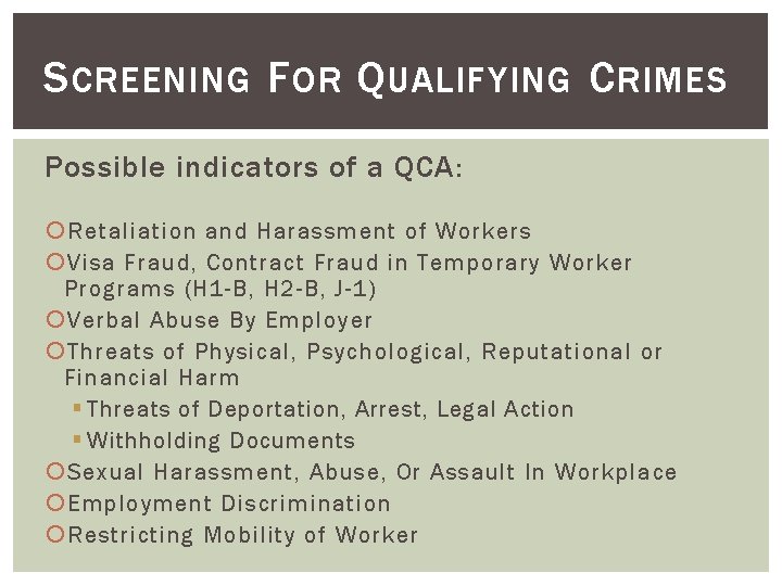 S CREENING F OR Q UALIFYING C RIMES Possible indicators of a QCA: Retaliation