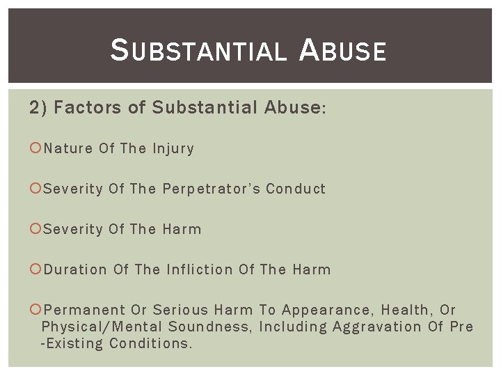 S UBSTANTIAL A BUSE 2) Factors of Substantial Abuse: Nature Of The Injury Severity