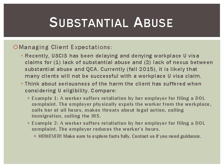 S UBSTANTIAL A BUSE Managing Client Expectations: § Recently, USCIS has been delaying and