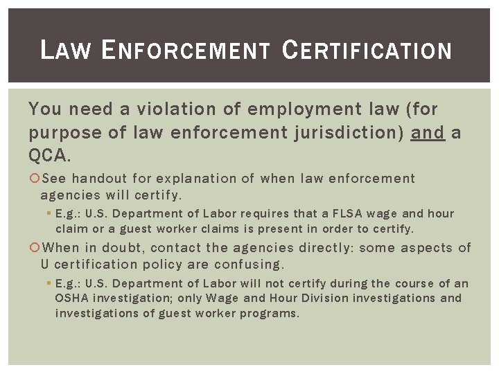L AW E NFORCEMENT C ERTIFICATION You need a violation of employment law (for