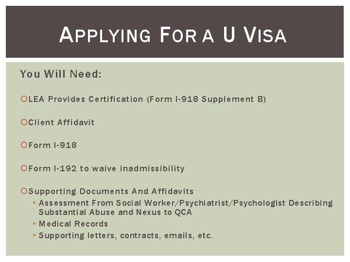 A PPLYING F OR A U V ISA You Will Need: LEA Provides Certification