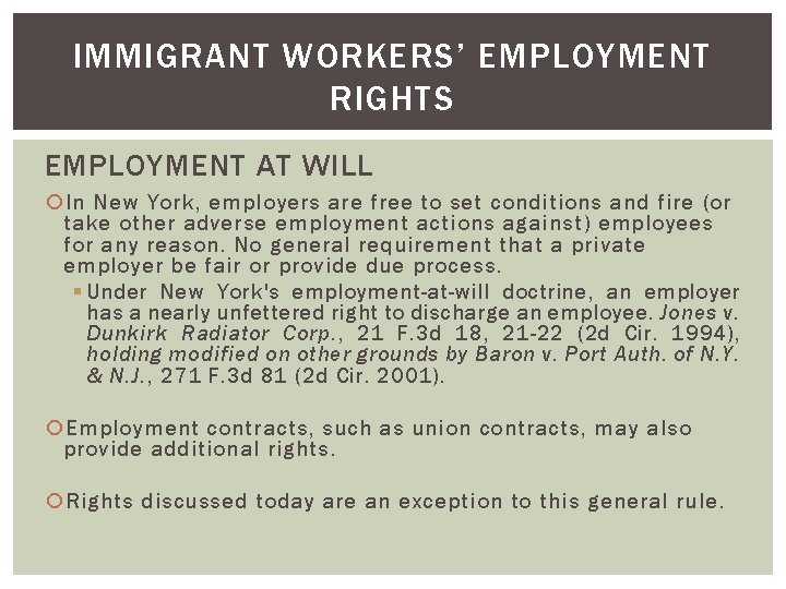 IMMIGRANT WORKERS’ EMPLOYMENT RIGHTS EMPLOYMENT AT WILL In New York, employers are free to