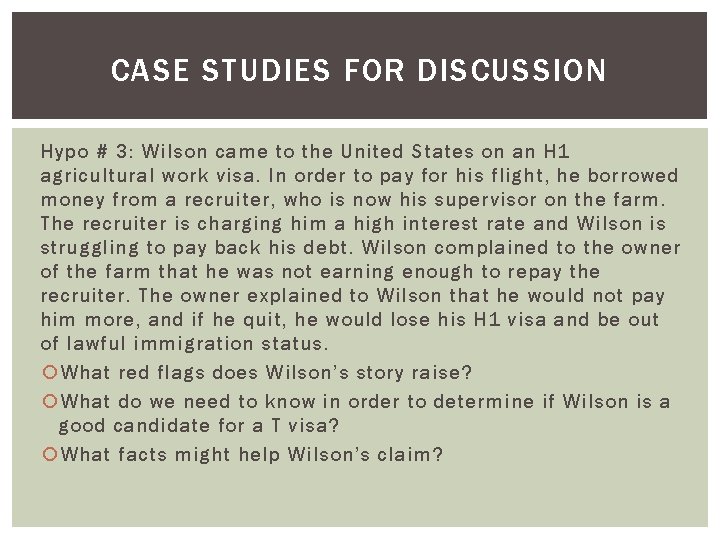 CASE STUDIES FOR DISCUSSION Hypo # 3: Wilson came to the United States on