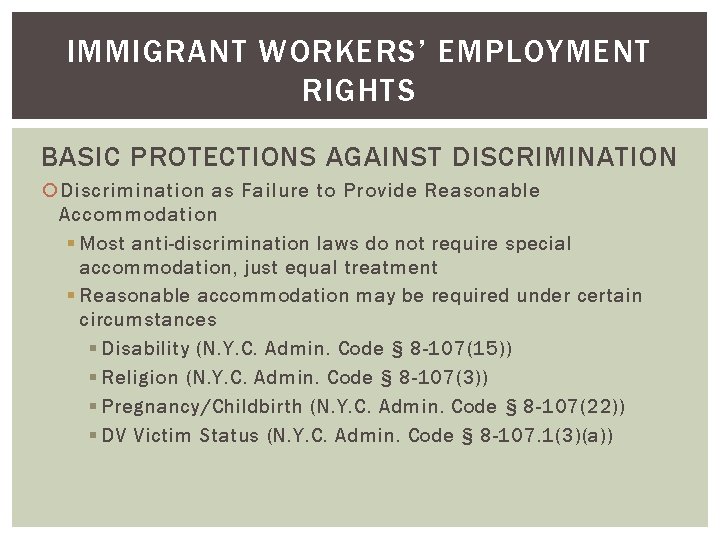 IMMIGRANT WORKERS’ EMPLOYMENT RIGHTS BASIC PROTECTIONS AGAINST DISCRIMINATION Discrimination as Failure to Provide Reasonable