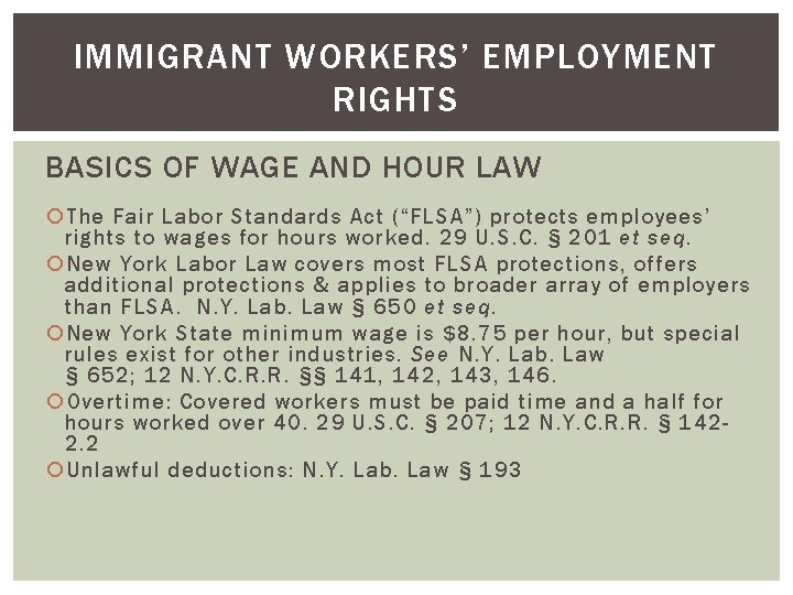 IMMIGRANT WORKERS’ EMPLOYMENT RIGHTS BASICS OF WAGE AND HOUR LAW The Fair Labor Standards