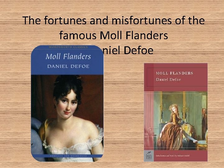 The fortunes and misfortunes of the famous Moll Flanders by Daniel Defoe 