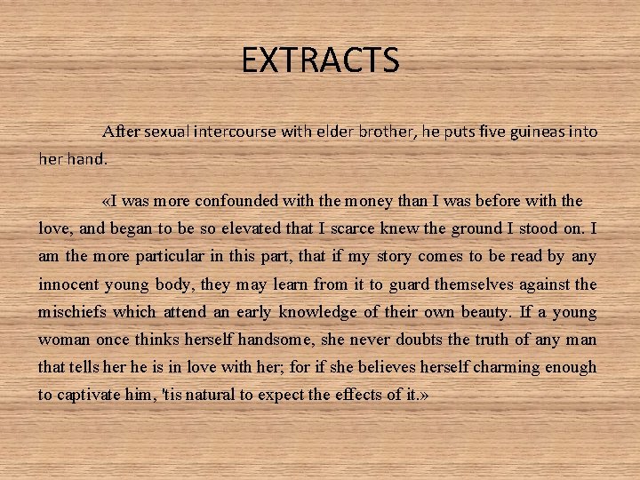 EXTRACTS After sexual intercourse with elder brother, he puts five guineas into her hand.