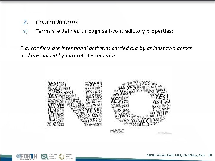 2. Contradictions a) Terms are defined through self-contradictory properties: E. g. conflicts are intentional