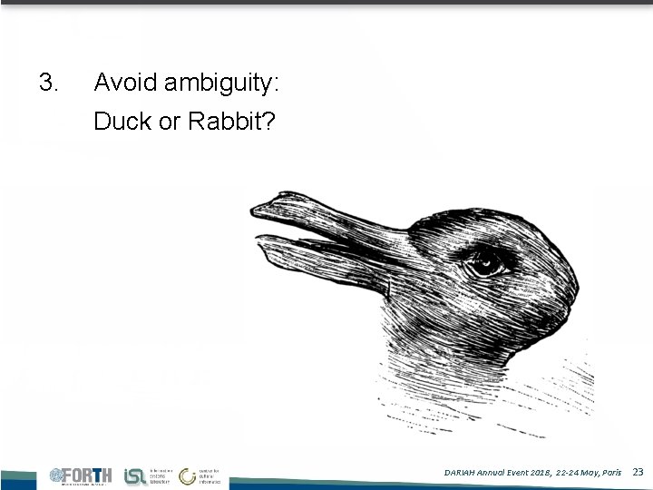 3. Avoid ambiguity: Duck or Rabbit? DARIAH Annual Event 2018, 22 -24 May, Paris