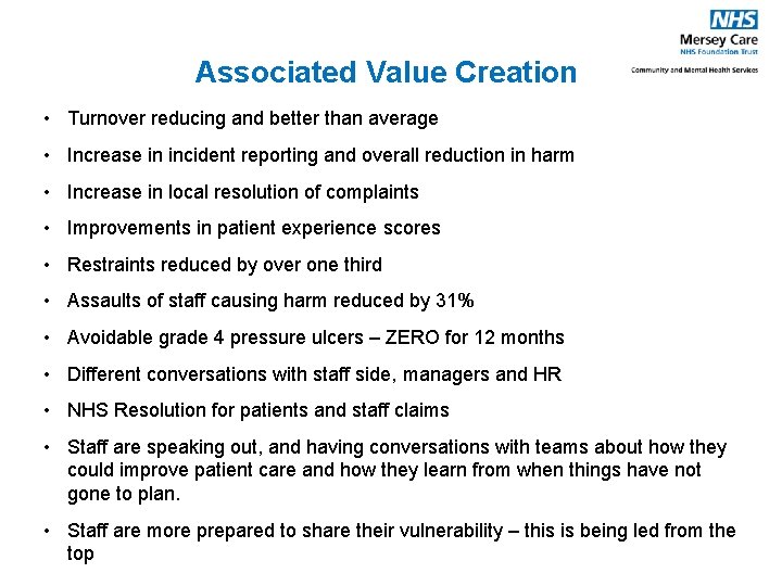Associated Value Creation • Turnover reducing and better than average • Increase in incident