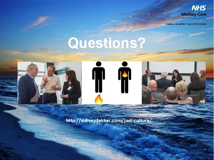 Questions? http: //sidneydekker. com/just-culture/ 