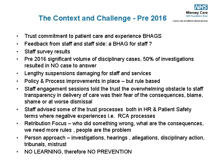 The Context and Challenge - Pre 2016 • • • Trust commitment to patient