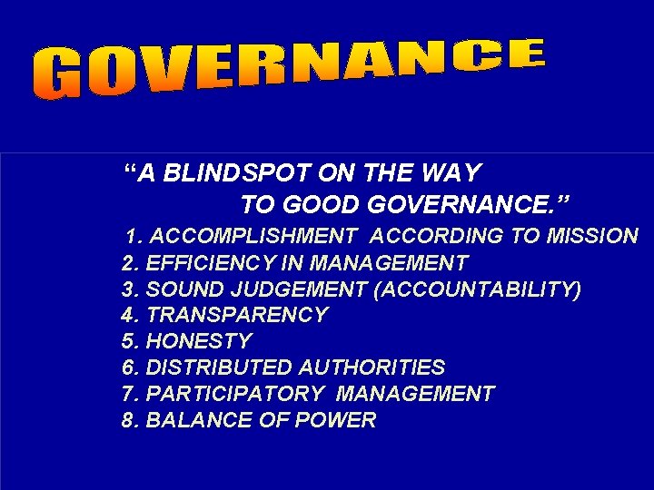 “A BLINDSPOT ON THE WAY TO GOOD GOVERNANCE. ” 1. ACCOMPLISHMENT ACCORDING TO MISSION