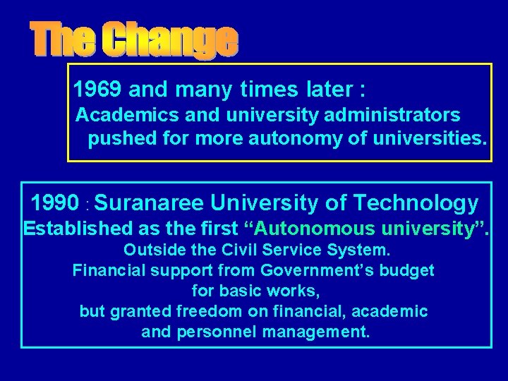 1969 and many times later : Academics and university administrators pushed for more autonomy