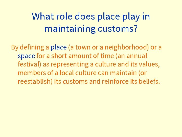 What role does place play in maintaining customs? By defining a place (a town