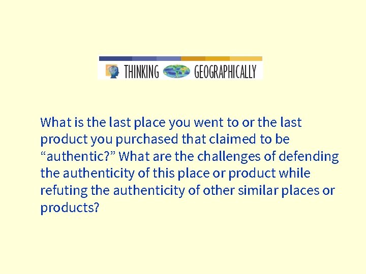 What is the last place you went to or the last product you purchased