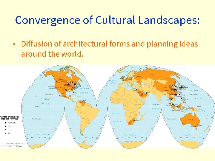 Convergence of Cultural Landscapes: • Diffusion of architectural forms and planning ideas around the