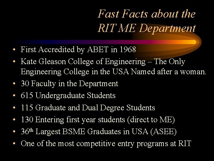 Fast Facts about the RIT ME Department • First Accredited by ABET in 1968