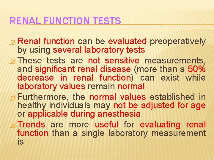 RENAL FUNCTION TESTS Renal function can be evaluated preoperatively by using several laboratory tests
