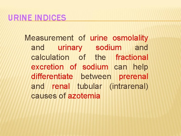 URINE INDICES Measurement of urine osmolality and urinary sodium and calculation of the fractional