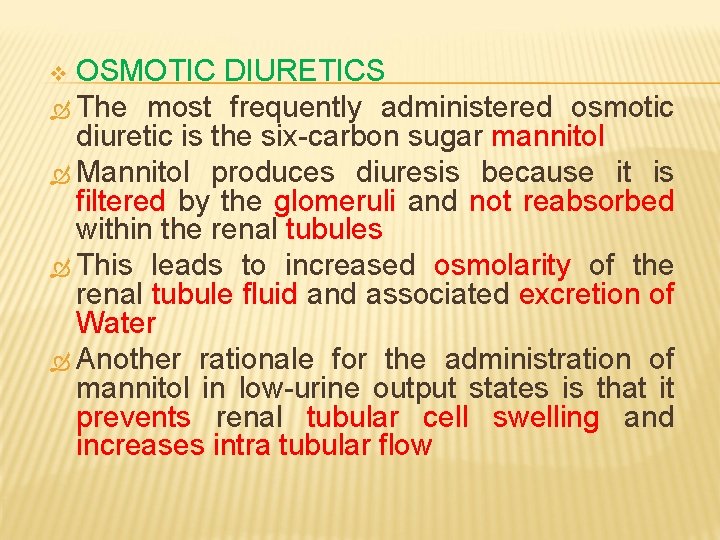 OSMOTIC DIURETICS The most frequently administered osmotic diuretic is the six-carbon sugar mannitol Mannitol