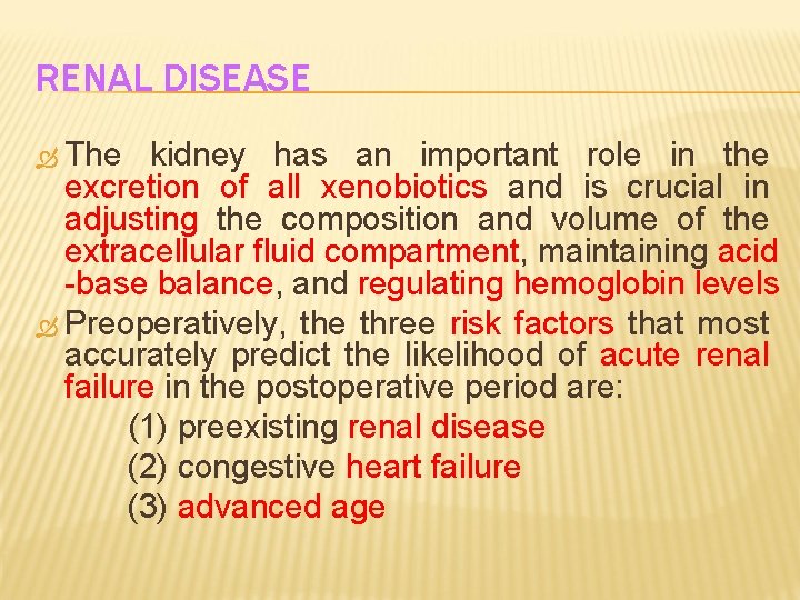 RENAL DISEASE The kidney has an important role in the excretion of all xenobiotics