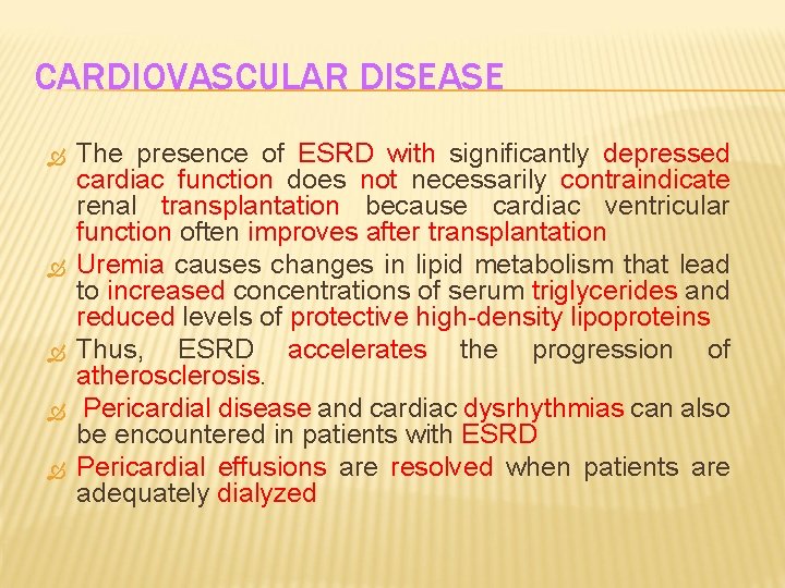 CARDIOVASCULAR DISEASE The presence of ESRD with significantly depressed cardiac function does not necessarily