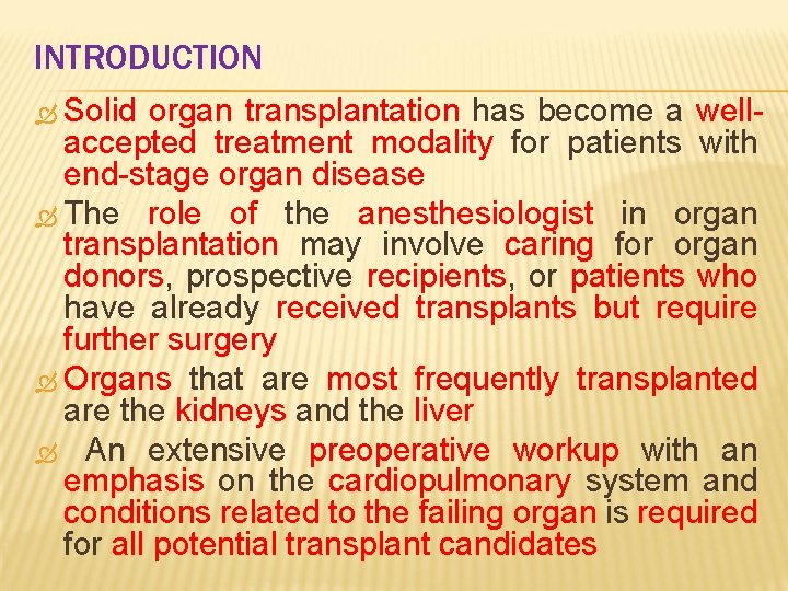 INTRODUCTION Solid organ transplantation has become a wellaccepted treatment modality for patients with end-stage