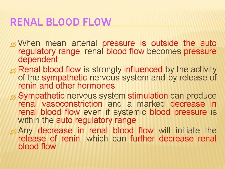 RENAL BLOOD FLOW When mean arterial pressure is outside the auto regulatory range, renal