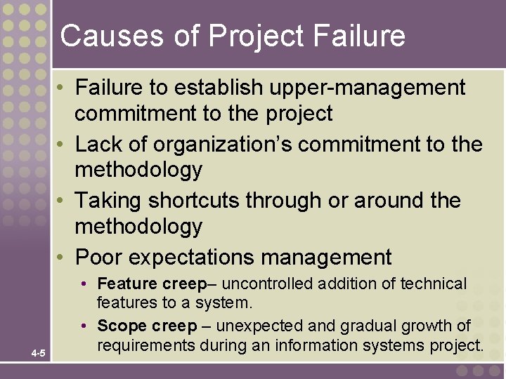 Causes of Project Failure • Failure to establish upper-management commitment to the project • Causes of Project Failure • Failure to establish upper-management commitment to the project •