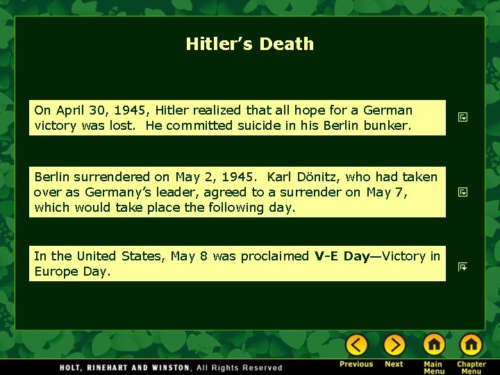 Hitler’s Death On April 30, 1945, Hitler realized that all hope for a German