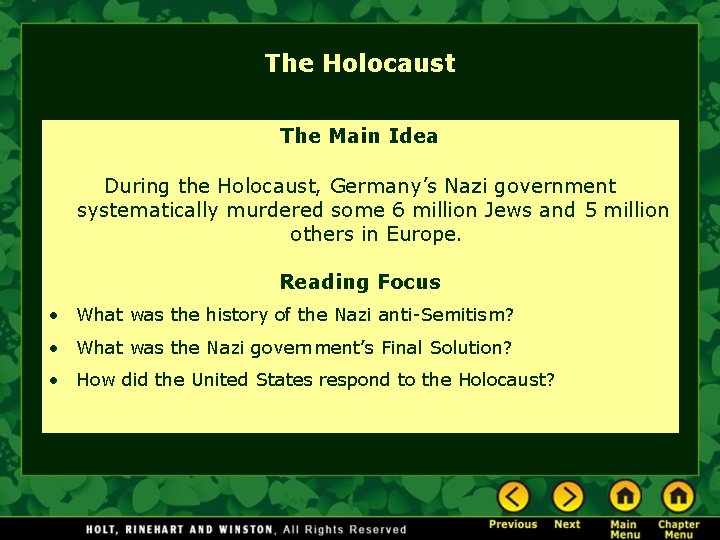 The Holocaust The Main Idea During the Holocaust, Germany’s Nazi government systematically murdered some