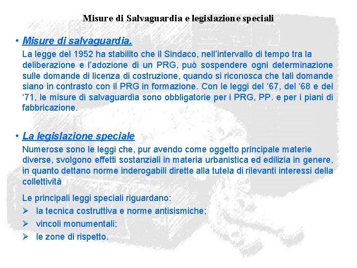 Misure di Salvaguardia e legislazione speciali • Misure di salvaguardia. La legge del 1952